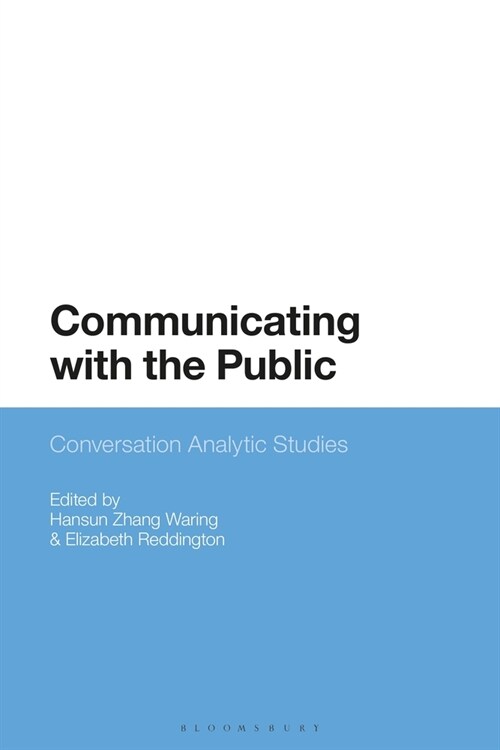 Communicating with the Public : Conversation Analytic Studies (Hardcover)