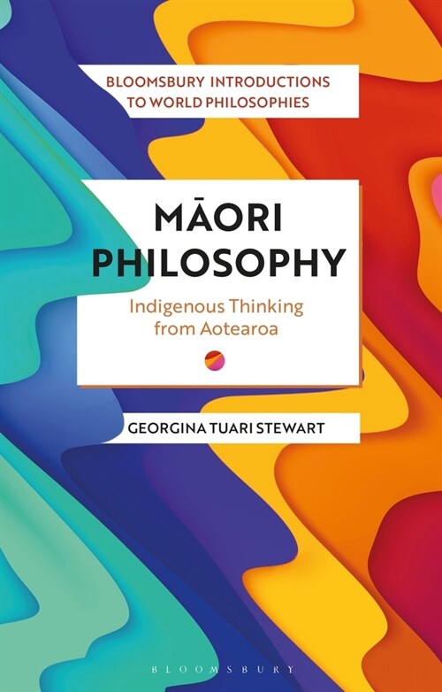 Maori Philosophy : Indigenous Thinking from Aotearoa (Hardcover)