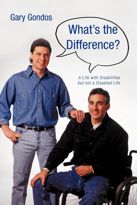 Whats the Difference?: A Life with Disabilities But Not a Disabled Life (Paperback)
