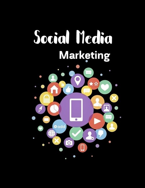 Social Media Marketing: PLanner/ Notebook /Journal: 1 Year Monthly Digital Social Media Analyisis & 52 weeks Social Media Publiching Schedule- (Paperback)