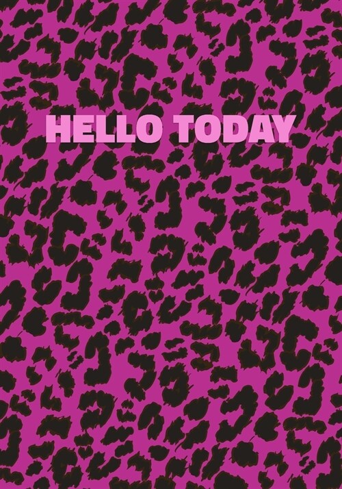 Hello Today: Pink Leopard Print Notebook With Funny Text On The Cover (Animal Skin Pattern). College Ruled (Lined) Journal. Wild Ca (Paperback)