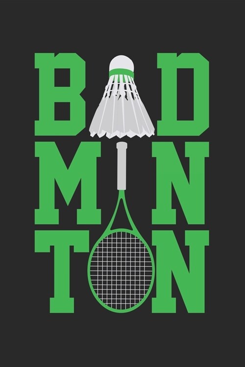 Badminton: Notebook A5 Size, 6x9 inches, 120 lined Pages, Badminton Sports Shuttlecock Racket (Paperback)