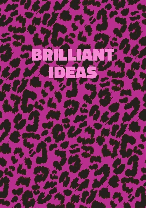 Brilliant Ideas: Pink Leopard Print Notebook With Funny Text On The Cover (Animal Skin Pattern). College Ruled (Lined) Journal. Wild Ca (Paperback)