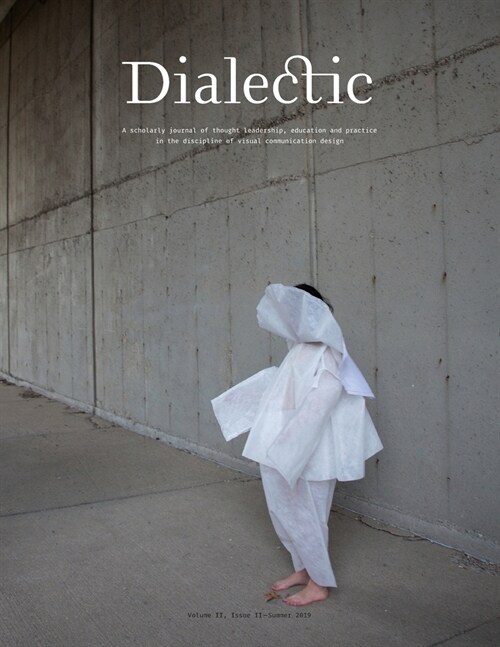 Dialectic: A Scholarly Journal of Thought Leadership, Education and Practice in the Discipline of Visual Communication Design - V (Paperback)
