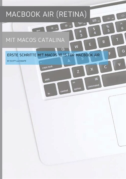 MacBook Air (Retina) mit MacOS Catalina: Erste Schritte mit MacOS 10.15 f? MacBook Air (Paperback)