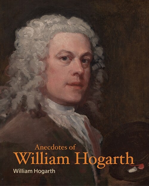 Anecdotes of William Hogarth (Paperback)