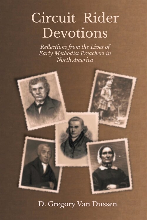 Circuit Rider Devotions: Reflections from the Lives of Early Methodist Preachers in North America (Paperback)