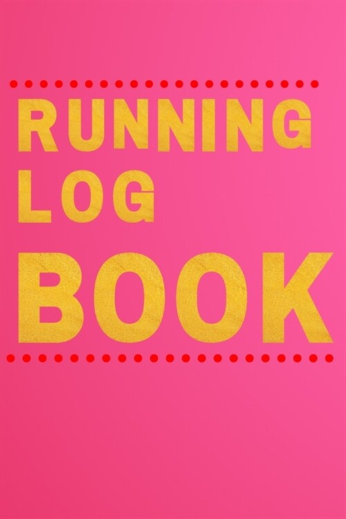 Running Log Book: My Running Diary, Runners Training Log, Running Logs, Track Distance, Time, Speed, Weather, Calories (Paperback)