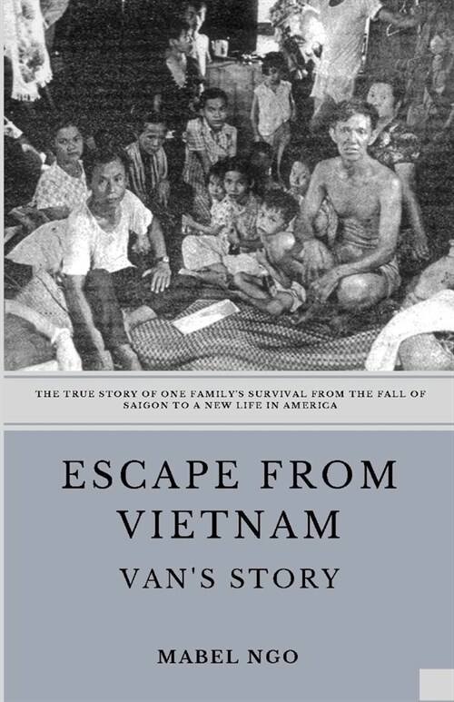 Escape from Vietnam: Vans Story (Paperback)