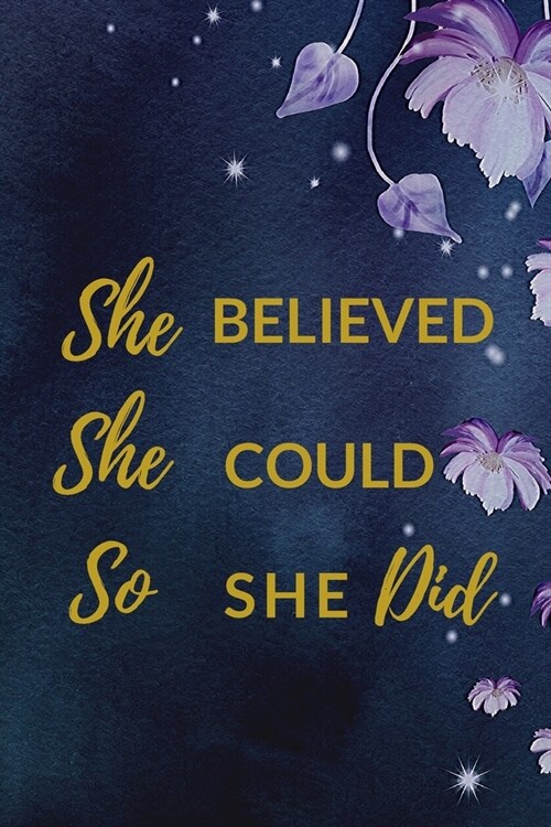 She Believed She Could So She Did: Motivational Notebook, Journal, Diary (110 Pages, Blank, 6 x 9) (Paperback)