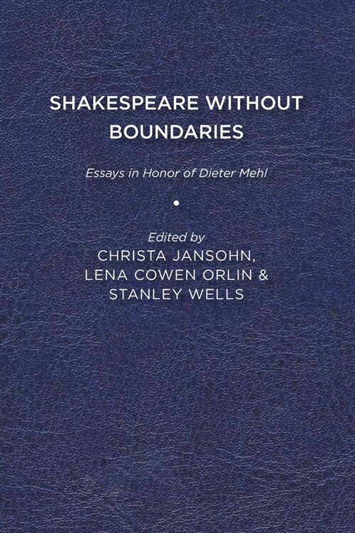 Shakespeare Without Boundaries: Essays in Honor of Dieter Mehl (Paperback)