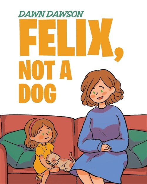 Felix, Not a Dog (Paperback)