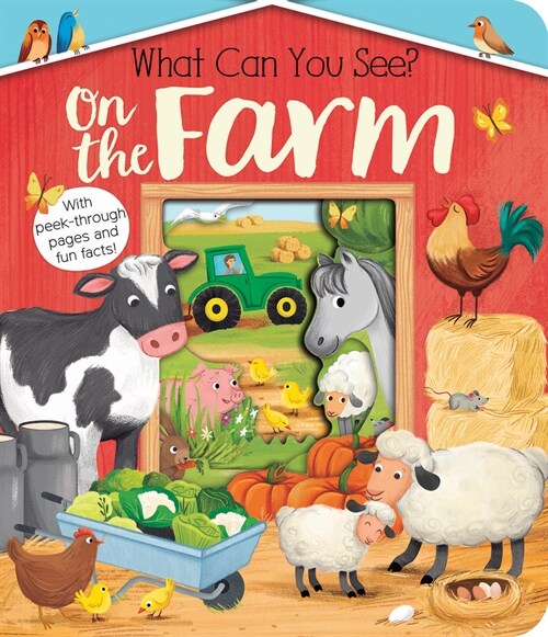 What Can You See? on the Farm: With Peek-Through Pages and Fun Facts! (Board Books)