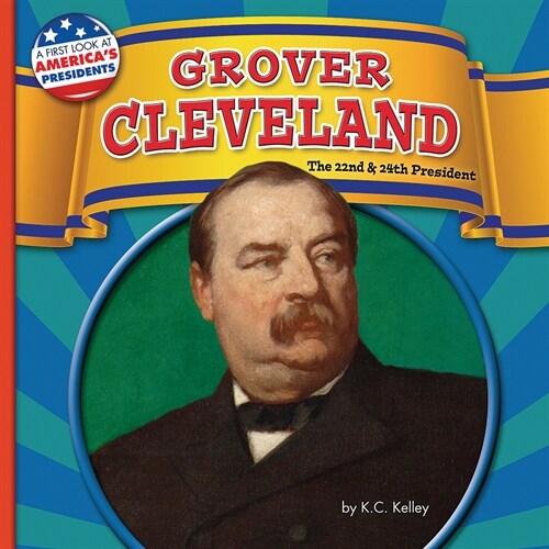 Grover Cleveland: The 22nd and 24th President (Paperback)