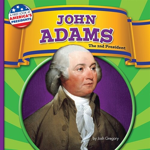 John Adams: The 2nd President (Paperback)