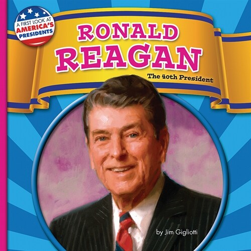 Ronald Reagan: The 40th President (Paperback)