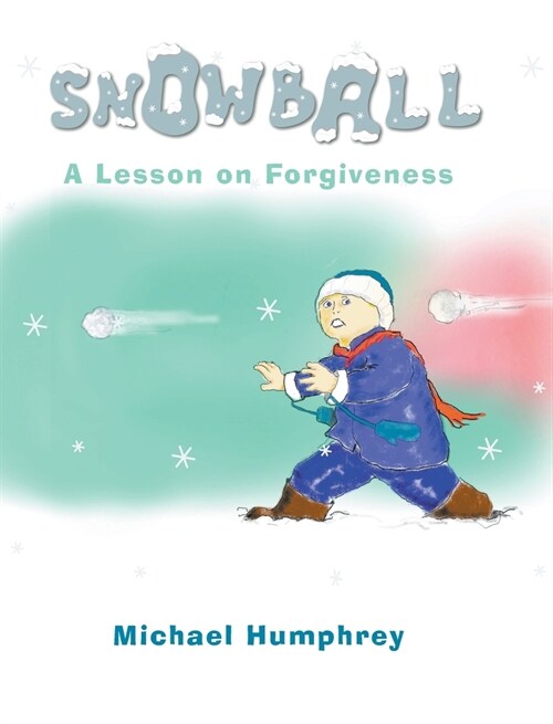 Snowball: A Lesson on Forgiveness (Hardcover)