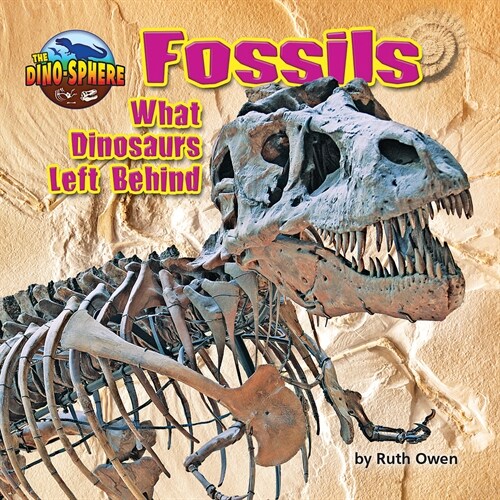Fossils: What Dinosaurs Left Behind (Paperback)