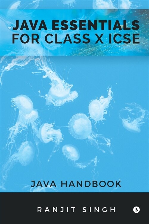 Java Essentials for Class X ICSE: Java Handbook (Paperback)