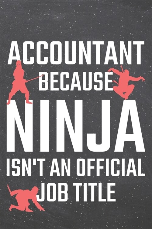 Accountant because Ninja isnt an official Job Title: Accountant Dot Grid Notebook, Planner or Journal - 110 Dotted Pages - Office Equipment, Supplies (Paperback)