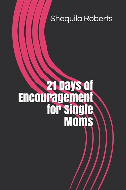 21 Days of Encouragement for Single Moms (Paperback)