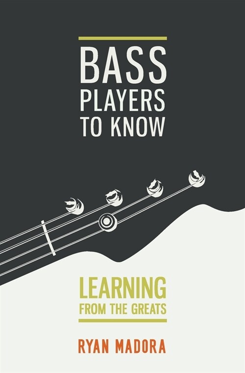 Bass Players To Know: Learning From The Greats (Paperback)