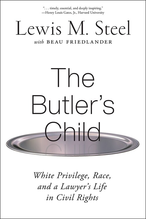 The Butlers Child: White Privilege, Race, and a Lawyers Life in Civil Rights (Paperback)