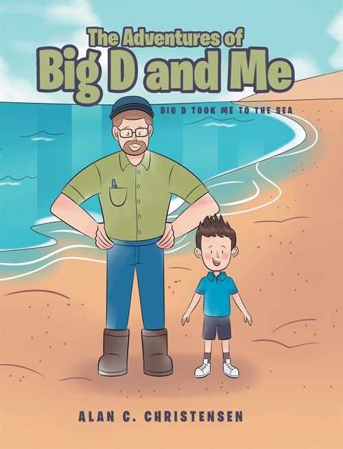 The Adventures of Big D and Me: Big D Took Me to the Sea (Hardcover)