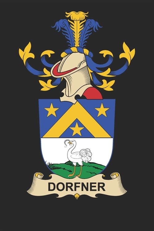 Dorfner: Dorfner Coat of Arms and Family Crest Notebook Journal (6 x 9 - 100 pages) (Paperback)