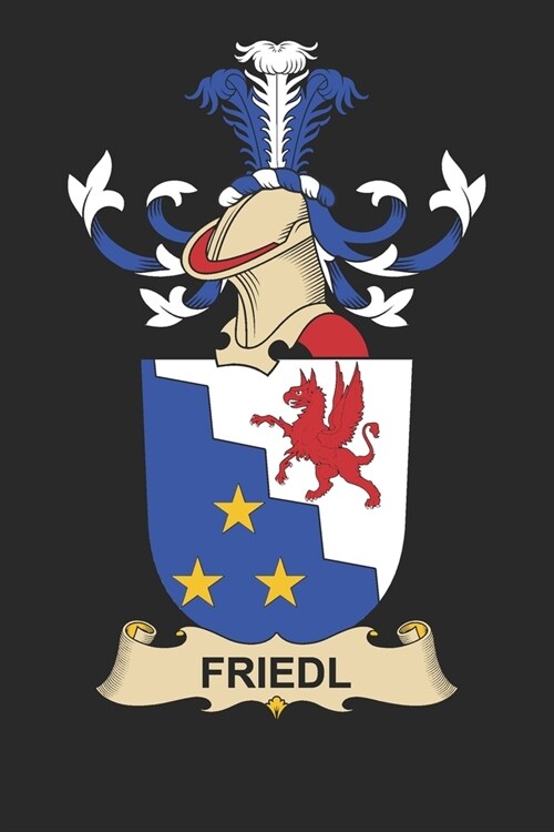 Friedl: Friedl Coat of Arms and Family Crest Notebook Journal (6 x 9 - 100 pages) (Paperback)