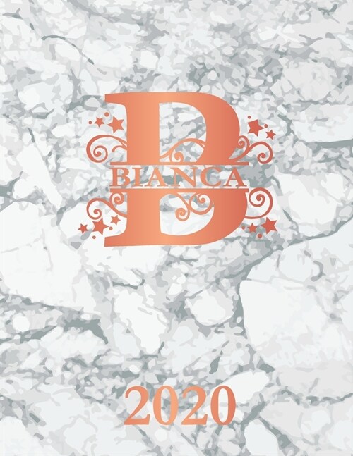 Bianca: 2020. Personalized Name Weekly Planner Diary 2020. Monogram Letter B Notebook Planner. White Marble & Rose Gold Cover. (Paperback)