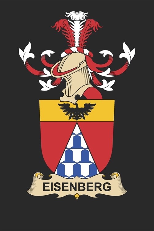 Eisenberg: Eisenberg Coat of Arms and Family Crest Notebook Journal (6 x 9 - 100 pages) (Paperback)