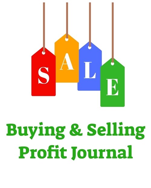 Buying and Selling Profit Journal: 90-page blank templates for retail resellers, online e-commerce buys, sales and profits - Ideal for eBay and Amazon (Paperback)