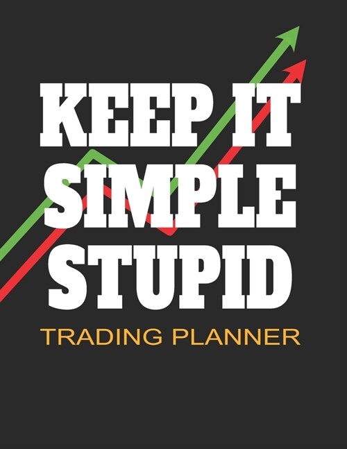 Keep It Simple Stupid: Trading Planner (Paperback)