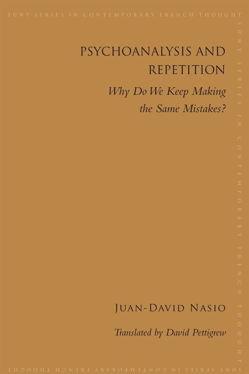 Psychoanalysis and Repetition: Why Do We Keep Making the Same Mistakes? (Paperback)