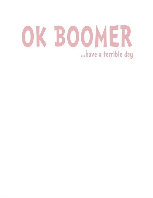 OK Boomer: Bucket List Journal For Teenagers. Inspirational Notebook for Ideas, Travel, Goals and Adventures With Funny Trendy Po (Paperback)