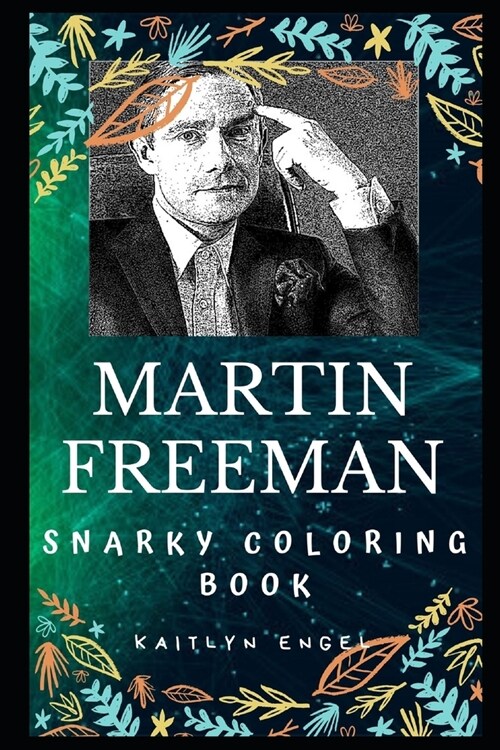 Martin Freeman Snarky Coloring Book: An English Actor and Comedian (Paperback)