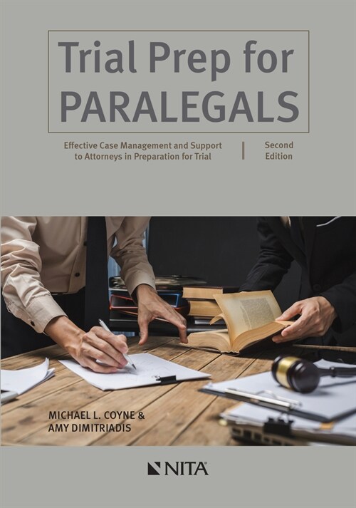 Trial Prep for Paralegals: Effective Case Management and Support to Attorneys in Preparation for Trial (Paperback, 2)