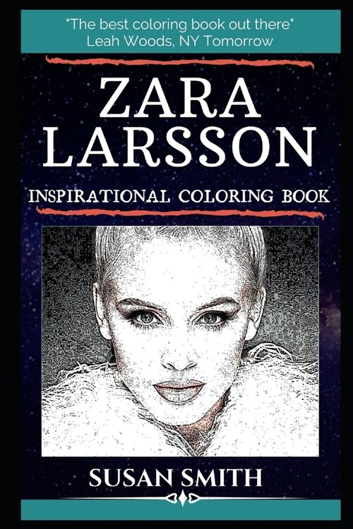 Zara Larsson Inspirational Coloring Book: A Swedish Singer and Songwriter. (Paperback)