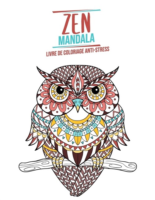 Zen Mandala: Livre de coloriage anti-stress - Th?e des animaux - 3 niveaux de difficult?- 34 Mandalas danimaux ?colorier - 8,5 (Paperback)