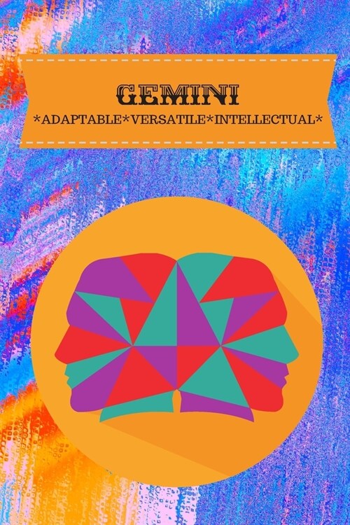 Gemini: Adaptable*versatile*intellectual (Paperback)