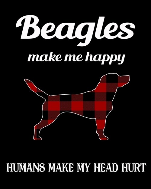 Beagles Make Me Happy Humans Make My Head Hurt: Dog Breed Notebook 2020 Monthly Planner Dated Journal 8 x 10 110 pages (Paperback)