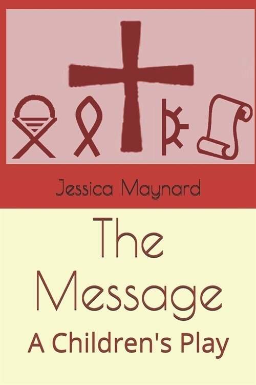 The Message: A Childrens Play (Paperback)