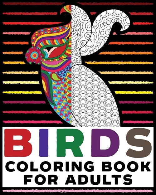 Birds Coloring Book for Adults: A Bird Lovers Coloring Book 64 Sheets 8 x 10 (Paperback)