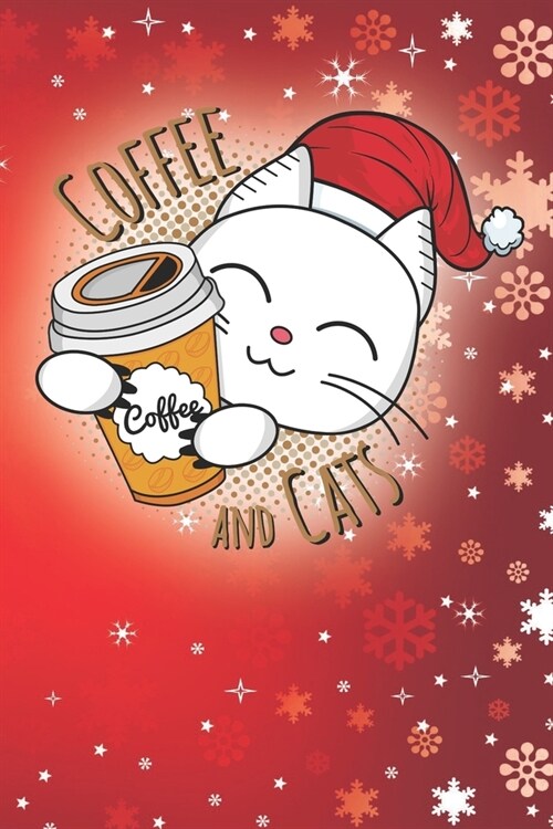 Coffee and Cats: Kaffee und Katze Weihnachten - A5 - Dot Grid (Punkte) 120 Seiten - Notizbuch - Tagebuch - Tagesplaner - Wochenplaner - (Paperback)