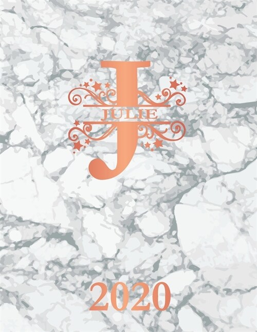 Julie: 2020. Personalized Name Weekly Planner Diary 2020. Monogram Letter J Notebook Planner. White Marble & Rose Gold Cover. (Paperback)