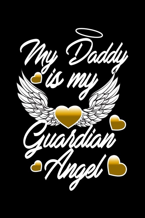 My Daddy Is My Guardian Angel: Food Journal - Track Your Meals - Eat Clean And Fit - Breakfast Lunch Diner Snacks - Time Items Serving Cals Sugar Pro (Paperback)