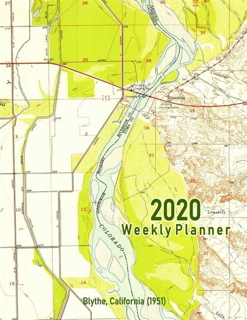 2020 Weekly Planner: Blythe, California (1951): Vintage Topo Map Cover (Paperback)