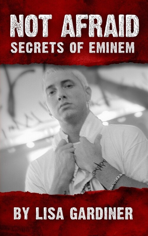 Not Afraid Secrets of Eminem: Birth to 2019 (Paperback)