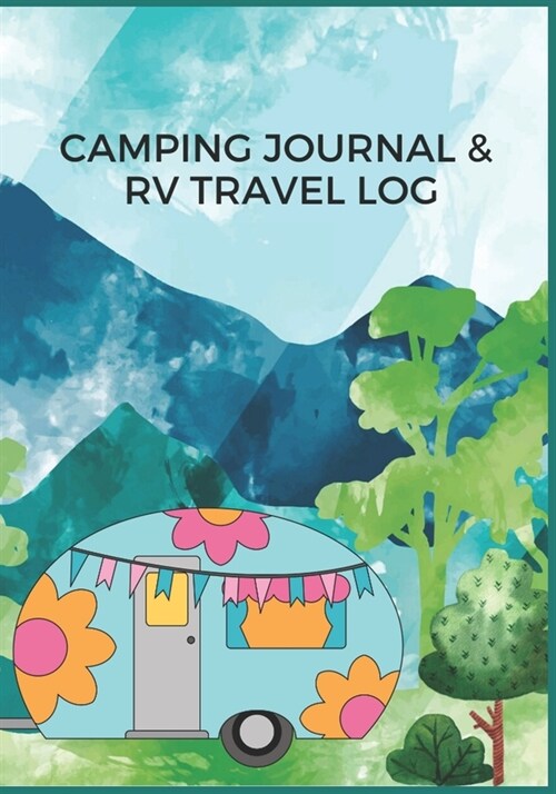 Camping Journal: Camping Logbook: Camping Journal & RV Travel Logbook, Camping Journal: Vintage Camper Adventure: Road Trip Planner, Ca (Paperback)